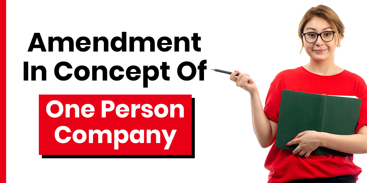 AMENDMENT IN CONCEPT OF ONE PERSON COMPANY